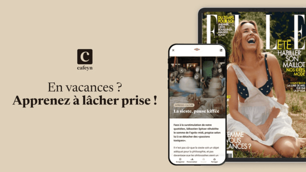 En vacances ? Apprenez à lâcher prise avec la presse en ligne deCafeyn !