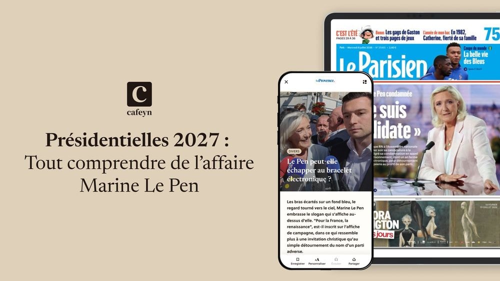 Affaire Marine Le Pen : les clés pour comprendre la décision de justice sur Cafeyn