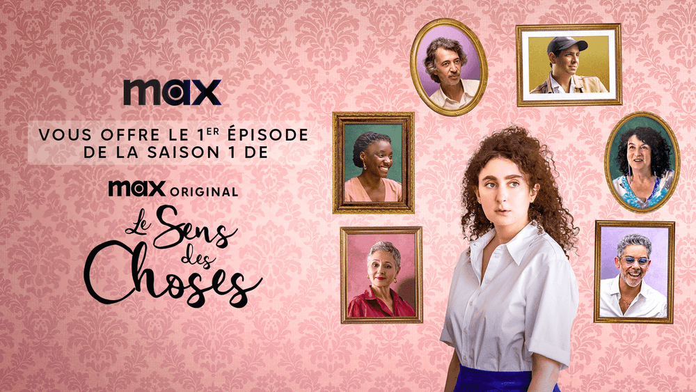 Découvrez gratuitement le premier épisode de "Le Sens Des Choses", la nouvelle série française de MAX