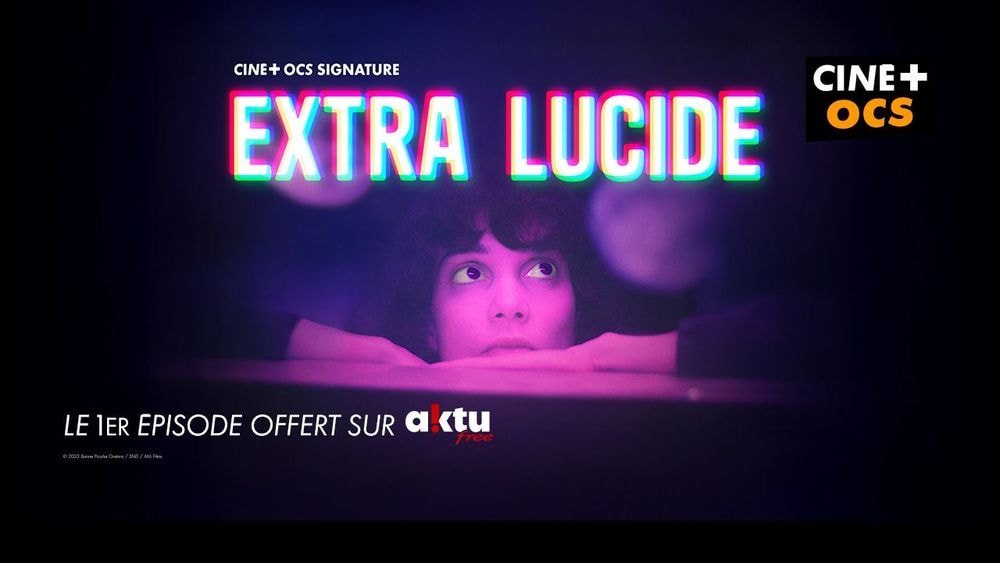 Extra-Lucide : la série événement de CINÉ+ OCS à découvrir gratuitement dès maintenant sur votre Freebox