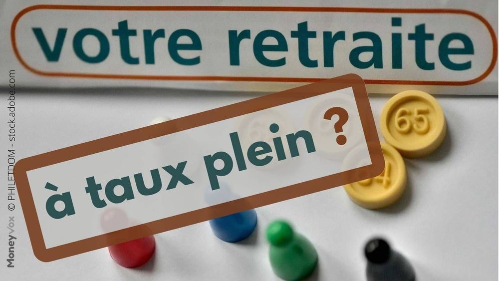 Taux plein : ce concept qui vous incite à partir à la retraite plus tard qu'à l'âge légal