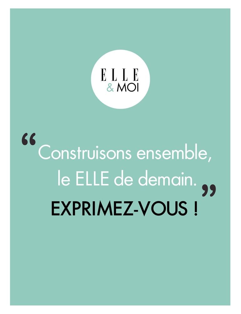 Rejoignez la communauté ELLE & Moi et construisons ensemble le ELLE de demain !