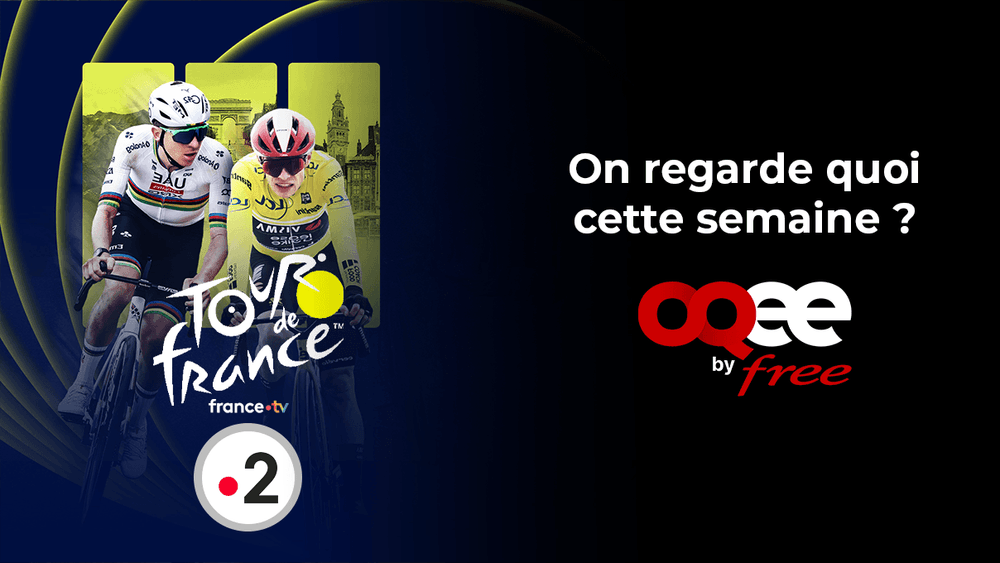 OQEE by Free : que regarder en juillet 2025 ? Replay, sport, streaming et nouveautés séries